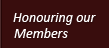Honouring Our Members